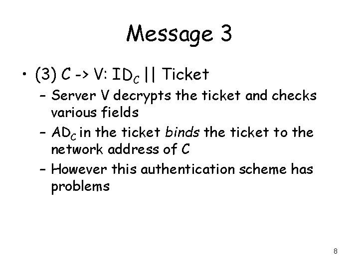 Message 3 • (3) C -> V: IDC || Ticket – Server V decrypts