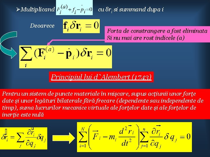  Multiplicand Deoarece cu δri si summand dupa i Forta de constrangere a fost