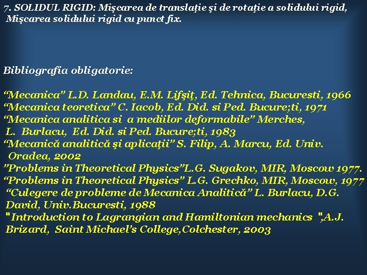 7. SOLIDUL RIGID: Mişcarea de translaţie şi de rotaţie a solidului rigid, Mişcarea solidului