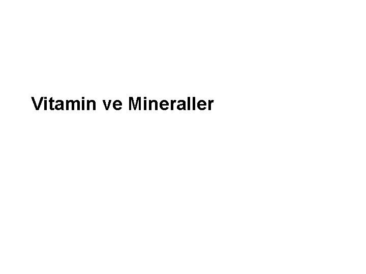 Vitamin ve Mineraller 