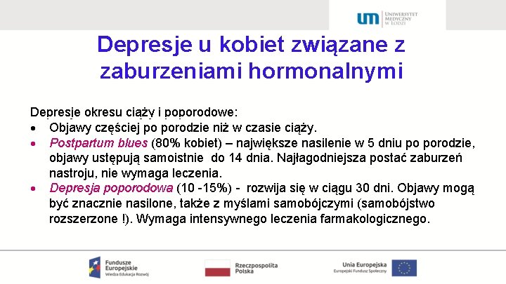 Depresje u kobiet związane z zaburzeniami hormonalnymi Depresje okresu ciąży i poporodowe: Objawy częściej