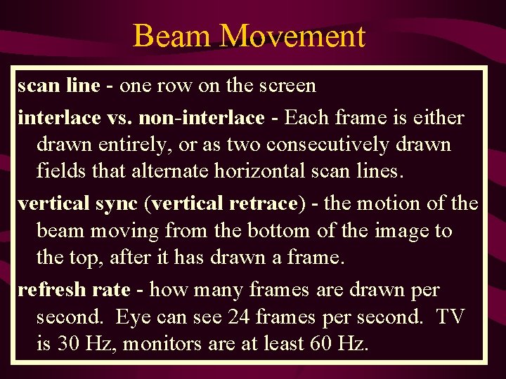 Beam Movement scan line - one row on the screen interlace vs. non-interlace - Beam Movement scan line - one row on the screen interlace vs. non-interlace -