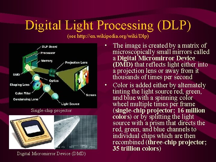 Digital Light Processing (DLP) (see http: //en. wikipedia. org/wiki/Dlp) Single-chip projector Digital Micromirror Device Digital Light Processing (DLP) (see http: //en. wikipedia. org/wiki/Dlp) Single-chip projector Digital Micromirror Device