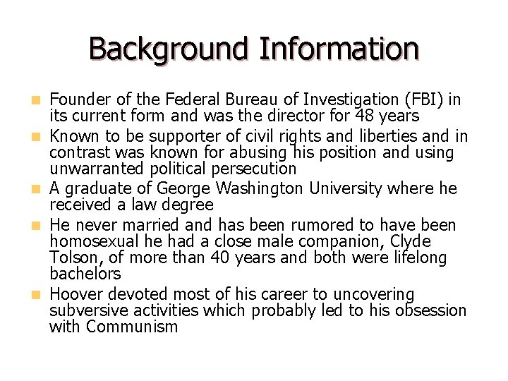Background Information n n Founder of the Federal Bureau of Investigation (FBI) in its