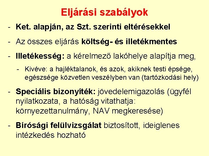 Eljárási szabályok - Ket. alapján, az Szt. szerinti eltérésekkel - Az összes eljárás költség-