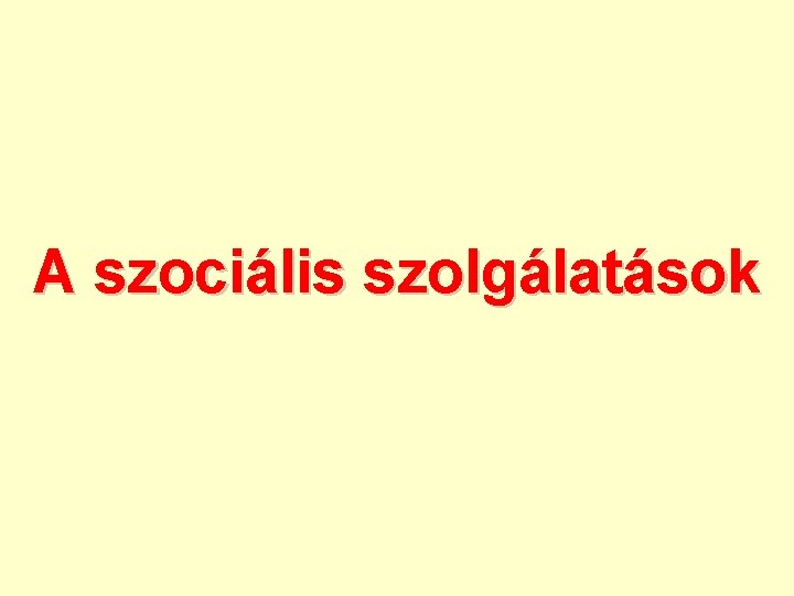 A szociális szolgálatások 