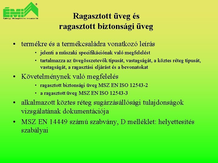 Ragasztott üveg és ragasztott biztonsági üveg • termékre és a termékcsaládra vonatkozó leírás •