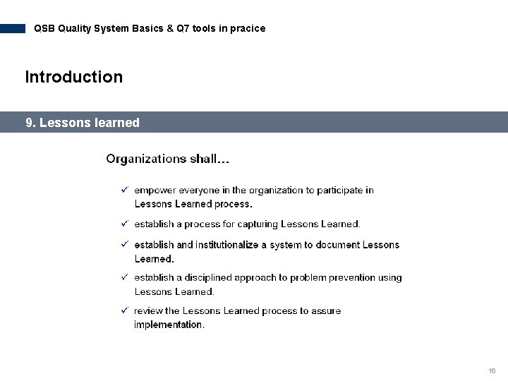 QSB Quality System Basics & Q 7 tools in pracice Introduction 9. Lessons learned