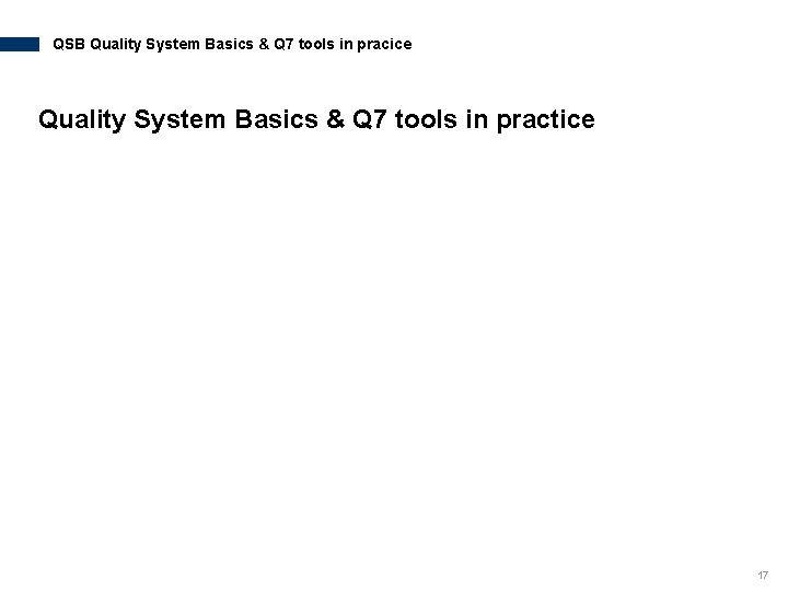 QSB Quality System Basics & Q 7 tools in pracice Quality System Basics &