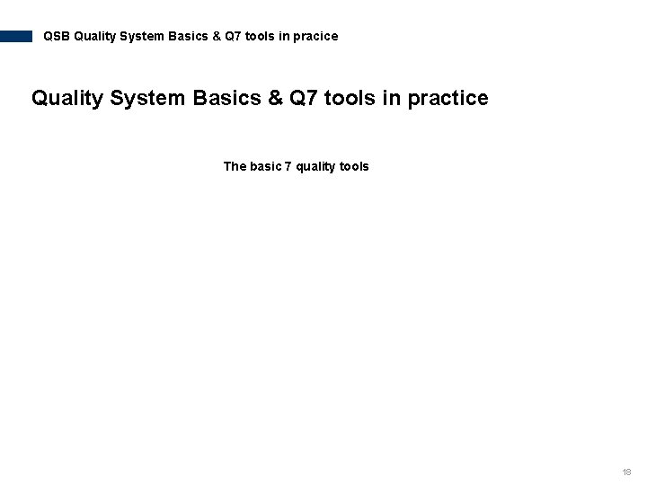 QSB Quality System Basics & Q 7 tools in pracice Quality System Basics &