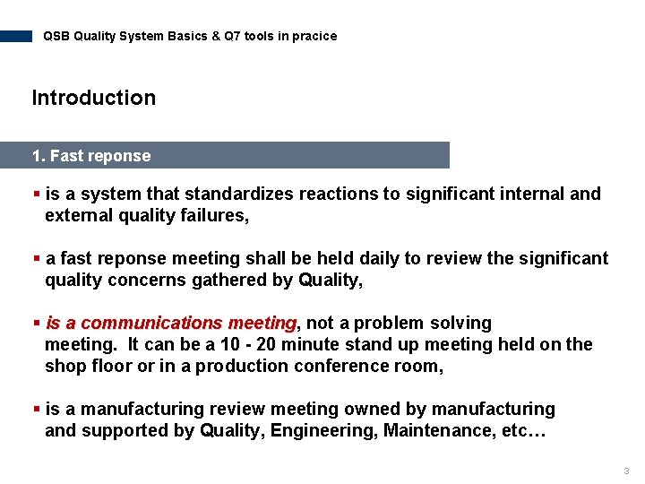 QSB Quality System Basics & Q 7 tools in pracice Introduction 1. Fast reponse