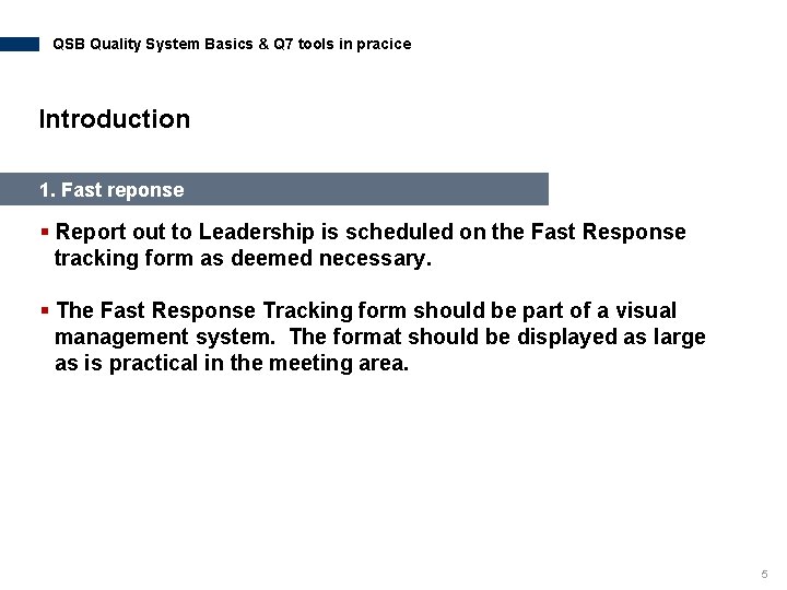 QSB Quality System Basics & Q 7 tools in pracice Introduction 1. Fast reponse
