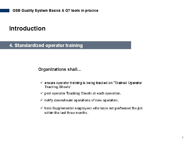 QSB Quality System Basics & Q 7 tools in pracice Introduction 4. Standardized operator