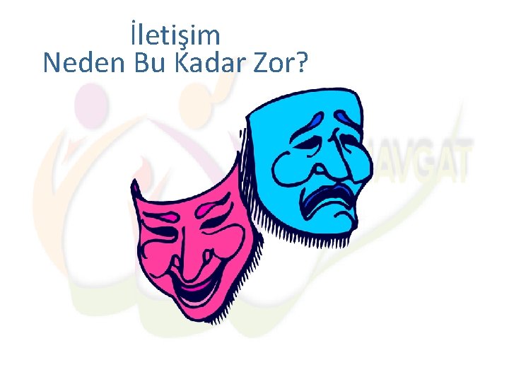 İletişim Neden Bu Kadar Zor? 