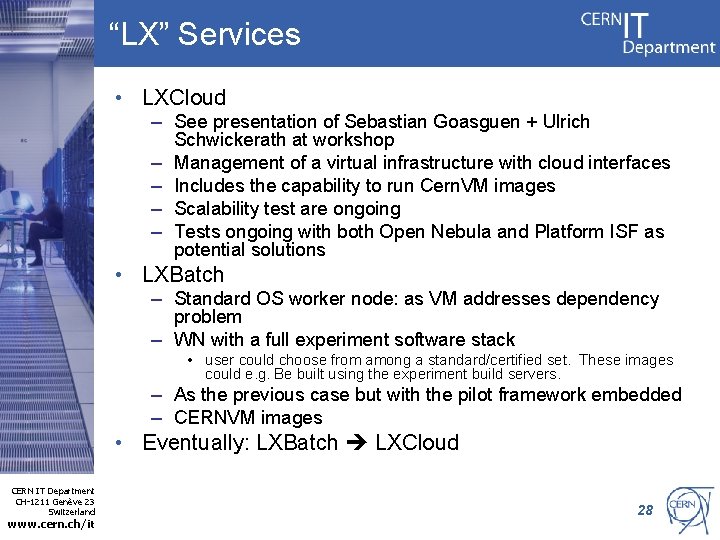 “LX” Services • LXCloud – See presentation of Sebastian Goasguen + Ulrich Schwickerath at