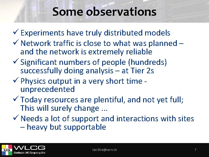 Some observations ü Experiments have truly distributed models ü Network traffic is close to