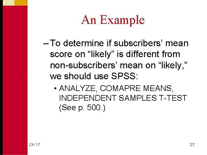 An Example – To determine if subscribers’ mean score on “likely” is different from An Example – To determine if subscribers’ mean score on “likely” is different from