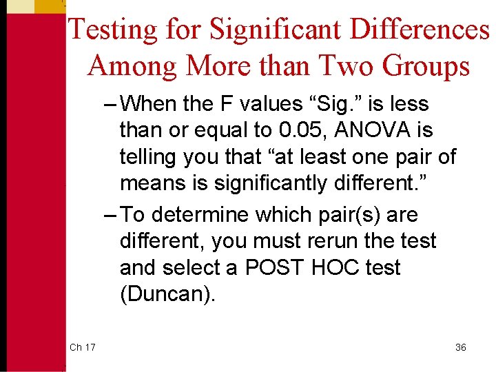 Testing for Significant Differences Among More than Two Groups – When the F values