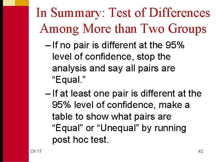 In Summary: Test of Differences Among More than Two Groups – If no pair