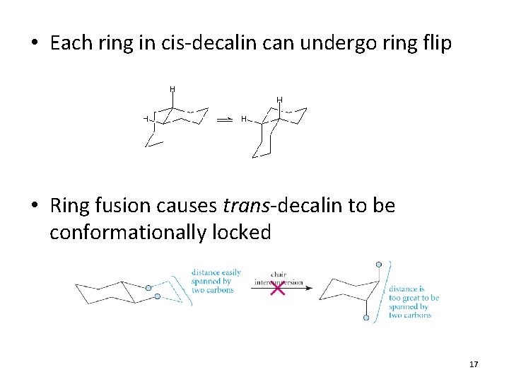  • Each ring in cis-decalin can undergo ring flip • Ring fusion causes