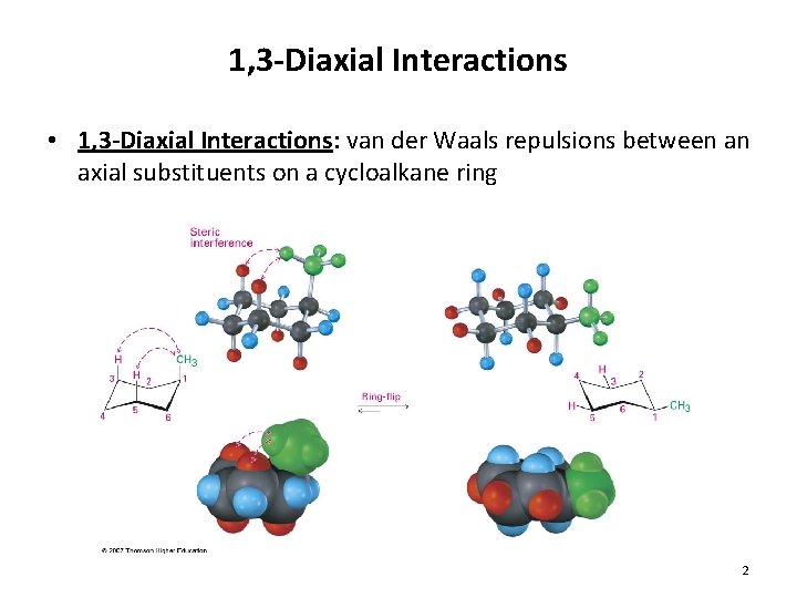 1, 3 -Diaxial Interactions • 1, 3 -Diaxial Interactions: van der Waals repulsions between