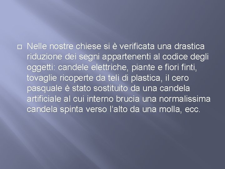 Nelle nostre chiese si è verificata una drastica riduzione dei segni appartenenti al