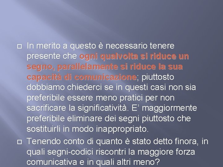  In merito a questo è necessario tenere presente che ogni qualvolta si riduce