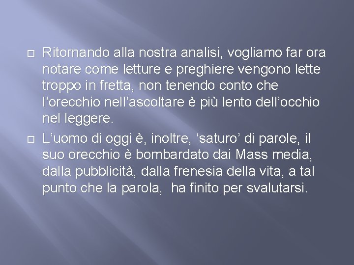  Ritornando alla nostra analisi, vogliamo far ora notare come letture e preghiere vengono