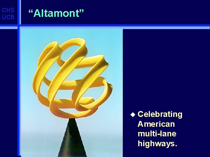 CHS UCB “Altamont” u Celebrating American multi-lane highways. 