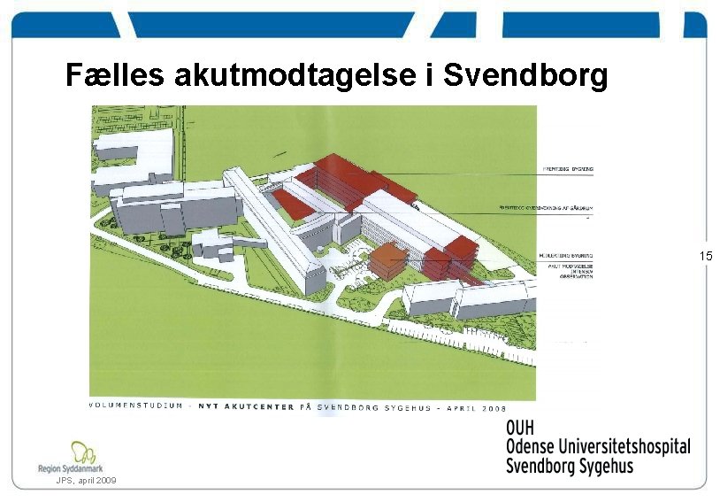 Fælles akutmodtagelse i Svendborg 15 JPS, april 2009 