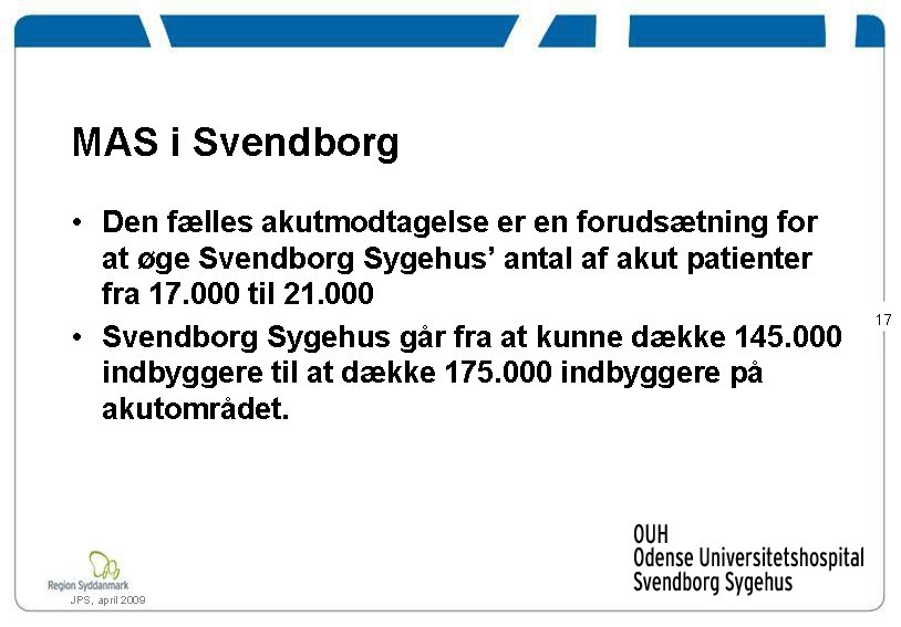 MAS i Svendborg • Den fælles akutmodtagelse er en forudsætning for at øge Svendborg