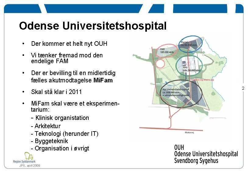 Odense Universitetshospital • Der kommer et helt nyt OUH • Vi tænker fremad mod