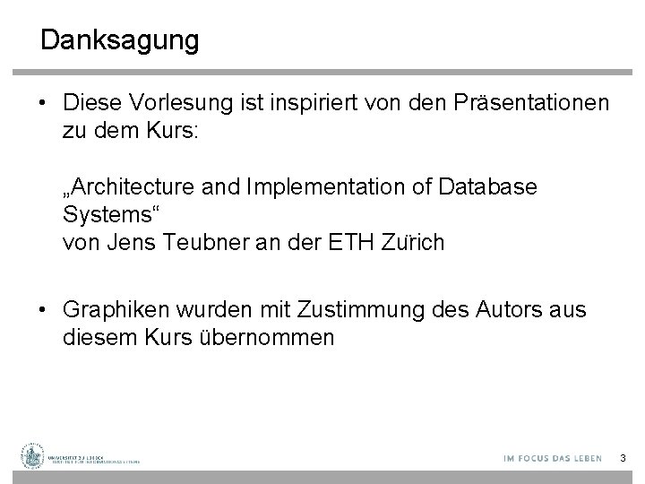 Danksagung • Diese Vorlesung ist inspiriert von den Präsentationen zu dem Kurs: „Architecture and