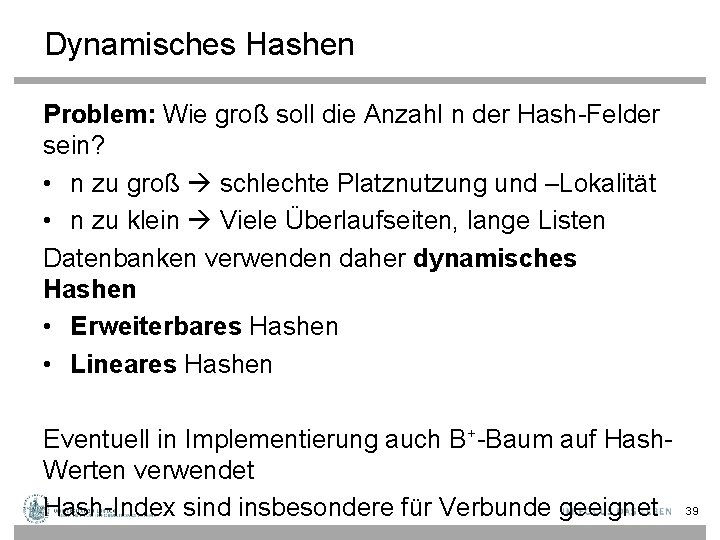 Dynamisches Hashen Problem: Wie groß soll die Anzahl n der Hash-Felder sein? • n