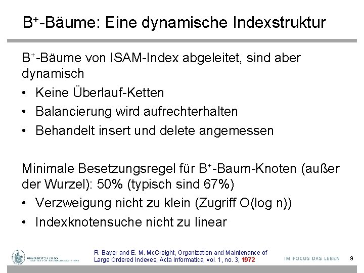 B+-Bäume: Eine dynamische Indexstruktur B+-Bäume von ISAM-Index abgeleitet, sind aber dynamisch • Keine Überlauf-Ketten