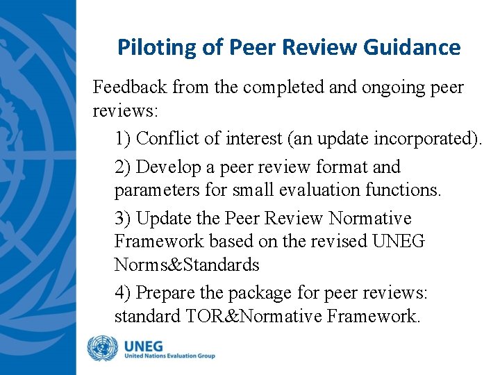 Piloting of Peer Review Guidance Feedback from the completed and ongoing peer reviews: 1)