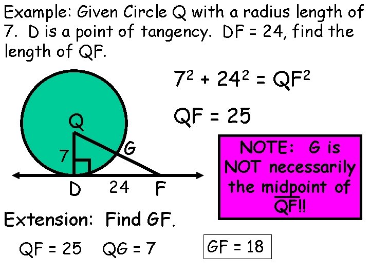 Example: Given Circle Q with a radius length of 7. D is a point