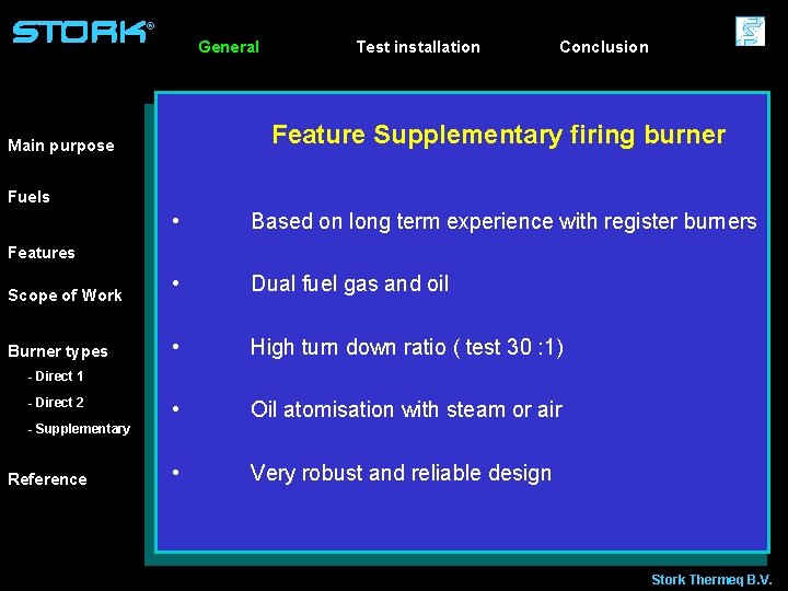 ® General Test installation Conclusion Feature Supplementary firing burner Main purpose Fuels • Based