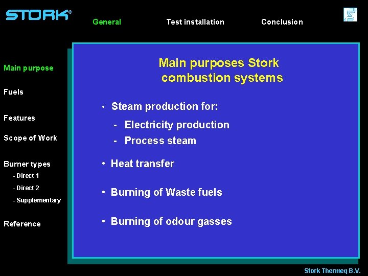 ® General Test installation Conclusion Main purposes Stork combustion systems Main purpose Fuels •