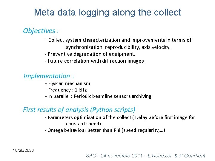 Meta data logging along the collect Objectives : - Collect system characterization and improvements