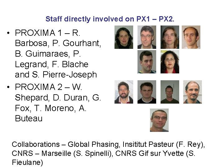 Staff directly involved on PX 1 – PX 2. • PROXIMA 1 – R.