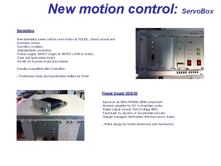 New motion control: Servo. Box New standard power unit for servo motor at SOLEIL