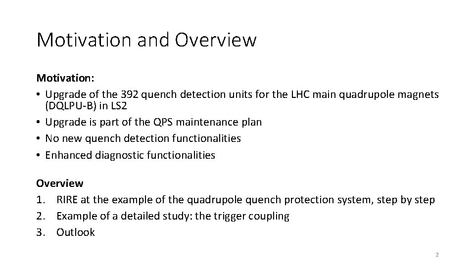 Motivation and Overview Motivation: • Upgrade of the 392 quench detection units for the