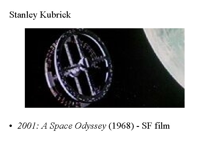 Stanley Kubrick • 2001: A Space Odyssey (1968) - SF film 