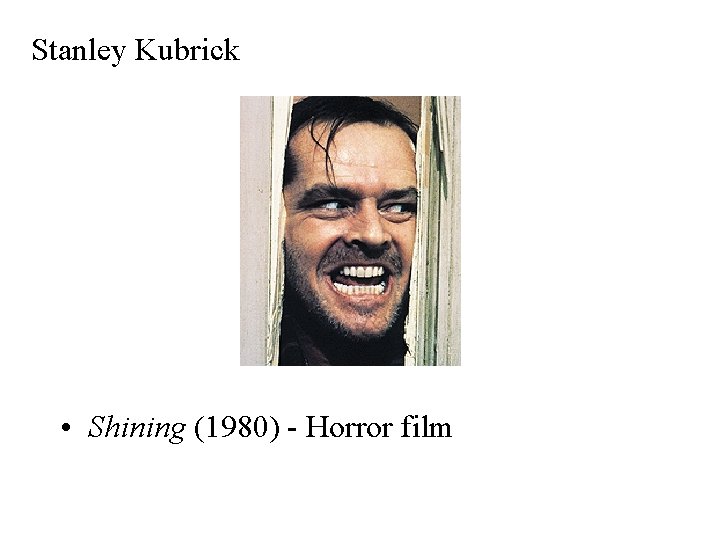 Stanley Kubrick • Shining (1980) - Horror film 