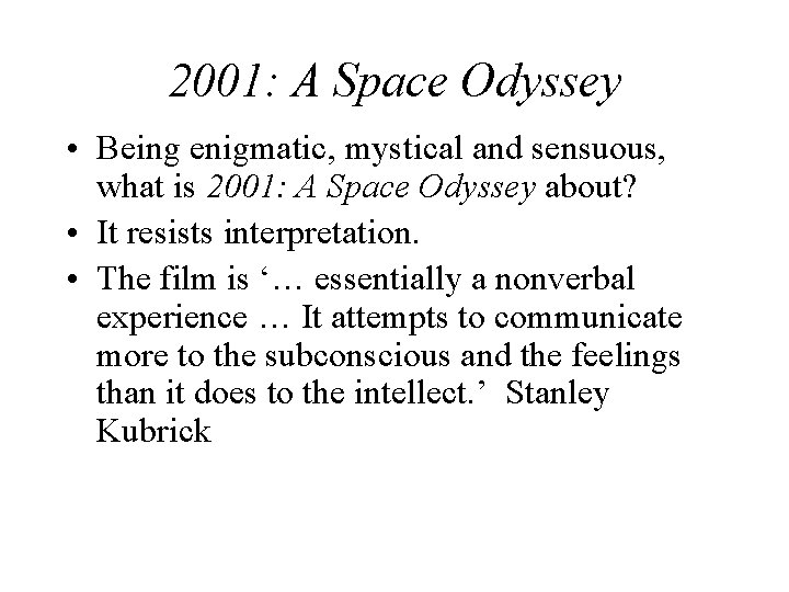 2001: A Space Odyssey • Being enigmatic, mystical and sensuous, what is 2001: A