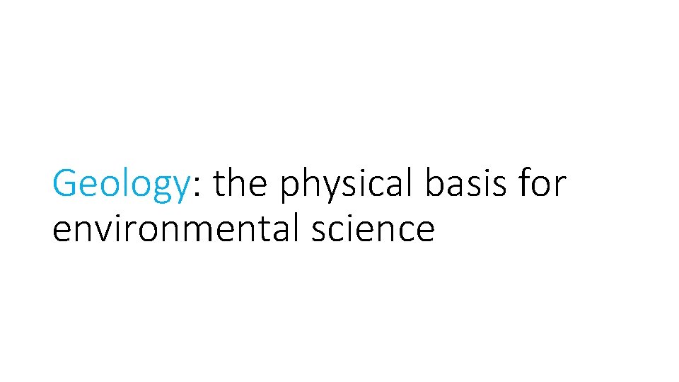 Geology: the physical basis for environmental science 