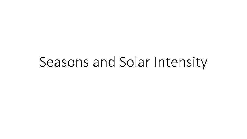 Seasons and Solar Intensity 
