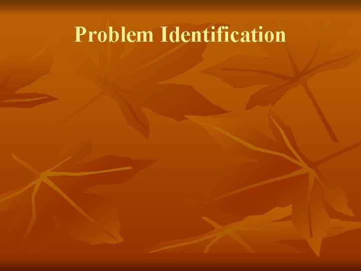 Problem Identification 