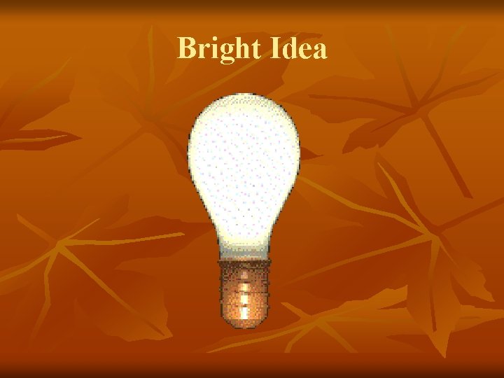 Bright Idea 